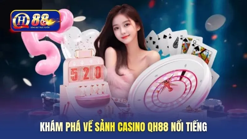 kham-pha-ve-sanh-casino-qh88-noi-tieng