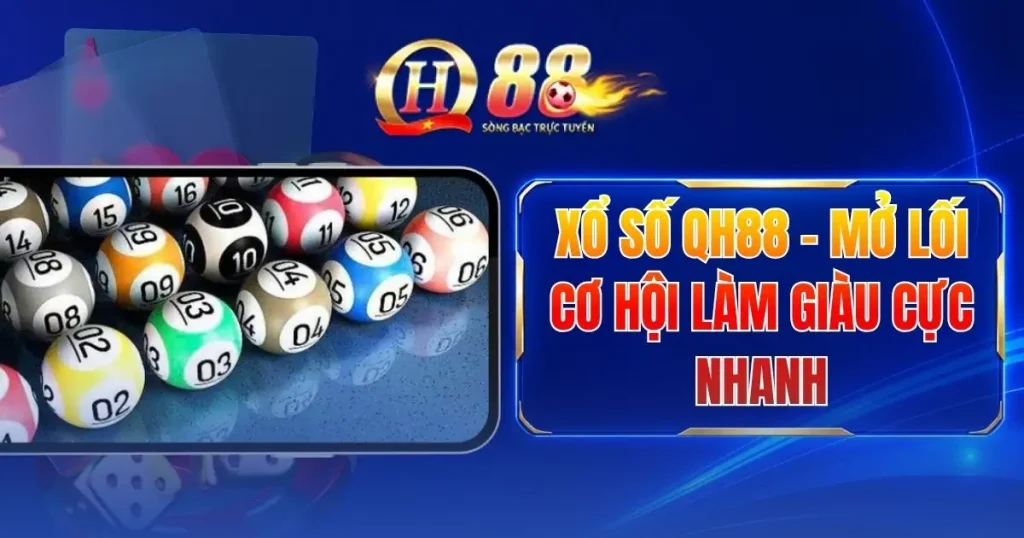 xo-so-qh88-mo-loi-co-hoi-lam-giau-cuc-nhanh