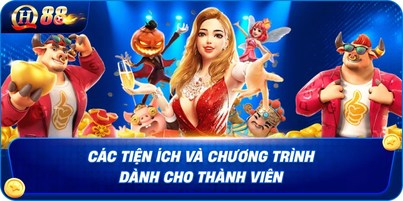 Các tiện ích và chương trình dành cho thành viên.